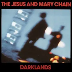 Darklands by The Jesus and Mary Chain