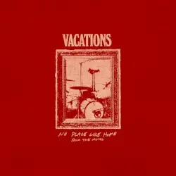 No Place Like Home (From the Motel) by Vacations