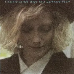 Hope in a Darkened Heart by Virginia Astley