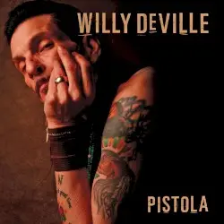Pistola by Willy DeVille