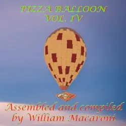 Pizza Balloon Vol. IV by William Maranci