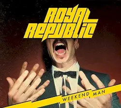 Weekend Man by Royal Republic