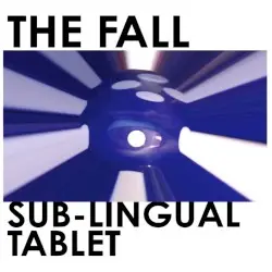 Sub‐Lingual Tablet by The Fall