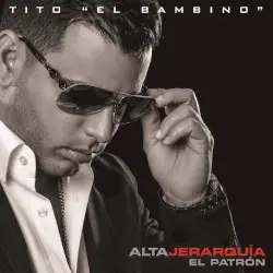 Alta jerarquía by Tito “El Bambino” el Patrón