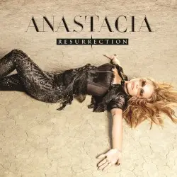 Resurrection by Anastacia
