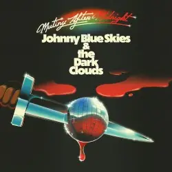 Mutiny After Midnight by Johnny Blue Skies & the Dark Clouds