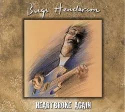 Heartbroke Again by Bugs Henderson