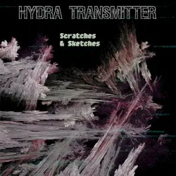 Scratches & Sketches by Hydra Transmitter