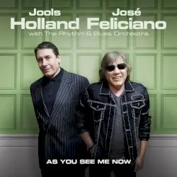 As You See Me Now by Jools Holland & José Feliciano with The Rhythm & Blues Orchestra
