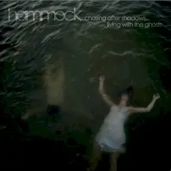 Chasing After Shadows... Living With the Ghosts by Hammock