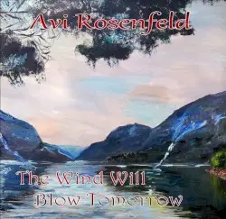 The Wind Will Blow Tomorrow by Avi Rosenfeld