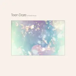 A World Away by Teen Daze