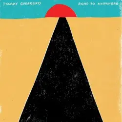 Road to Knowhere by Tommy Guerrero