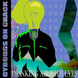 Drinking Air With Eyes [V2.0] by Cyborgs on Crack