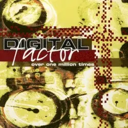 Over One Million Times by Digital Factor