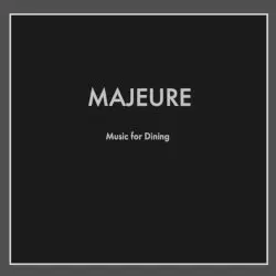 Music for Dining by Majeure