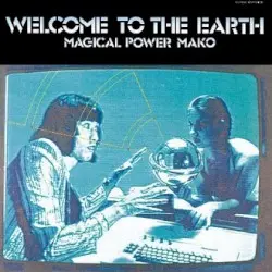 Welcome To The Earth by Magical Power Mako