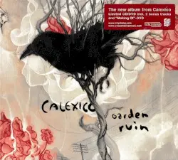 Garden Ruin by Calexico