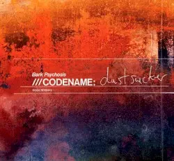///Codename: Dustsucker by Bark Psychosis