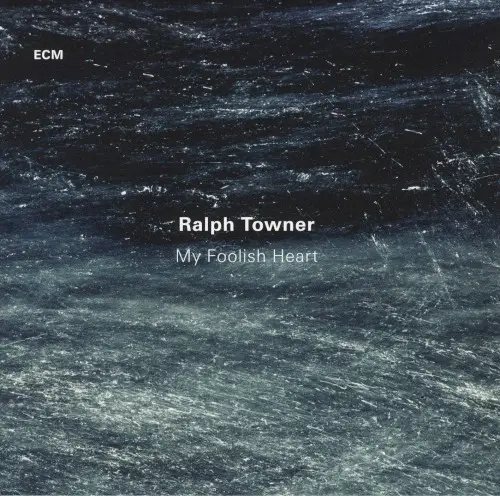My Foolish Heart by Ralph Towner