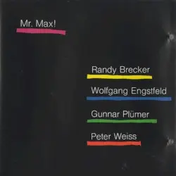 Mr. Max! by Randy Brecker, Wolfgang Engstfeld, Gunnar Plümer, Peter Weiss