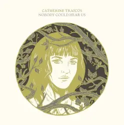 Nobody Could Hear Us by Catherine Traicos