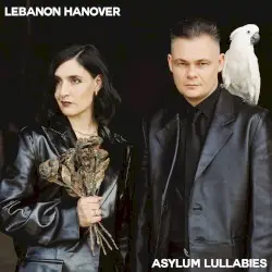 Asylum Lullabies by Lebanon Hanover