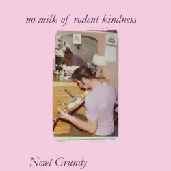 No Milk of Rodent Kindness by Newt Grundy