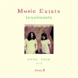 Music Exists Disc 2 by Tenniscoats
