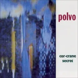 Cor-Crane Secret by Polvo