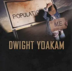 Population: Me by Dwight Yoakam