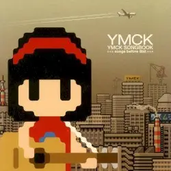 YMCK SONGBOOK -songs before 8bit- by YMCK