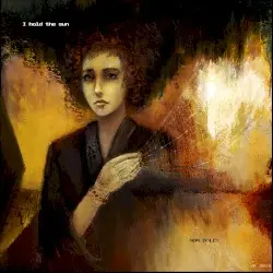 I Hold the Sun by Non Dolet