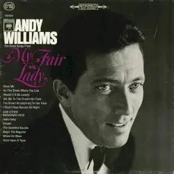 Songs From My Fair Lady and Other Broadway Hits by Andy Williams