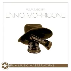 Film Music Masterworks - Ennio Morricone by Ennio Morricone