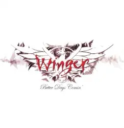 Better Days Comin’ by Winger