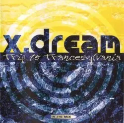 Trip to Trancesylvania: In the Mix by X-Dream