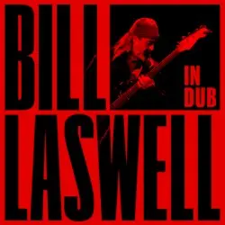 In Dub by Bill Laswell