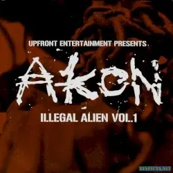 Illegal Alien, Volume 1 by Akon
