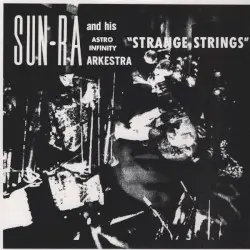 Strange Strings by Sun Ra and His Astro Infinity Arkestra