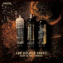 Back on the Controls by Lee “Scratch” Perry