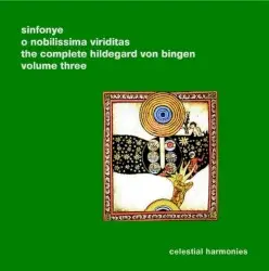 O nobilisima viriditas: The Complete Hildegard von Bingen, Volume 3 by Hildegard von Bingen; Sinfonye