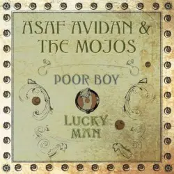 Poor Boy / Lucky Man by Asaf Avidan & the Mojos