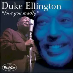 Love You Madly by Duke Ellington