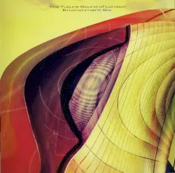 Environment Six by The Future Sound of London