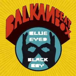 Blue Eyed Black Boy by Balkan Beat Box