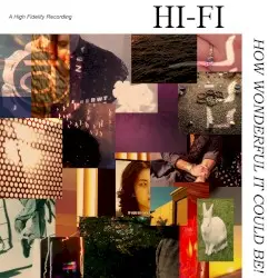 How Wonderful It Could Be! by Hi-Fi