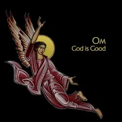 God Is Good by Om