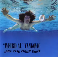Off the Deep End by “Weird Al” Yankovic