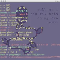 Tell Me I Can Fix This on My Own by Deerful